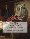 The Night Land (1912). by: William Hope Hodgson: Fantasy, Horor Novel w sklepie internetowym Libristo.pl