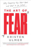 The Art of Fear: Why Conquering Fear Won't Work and What to Do Instead w sklepie internetowym Libristo.pl