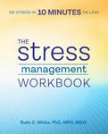 The Stress Management Workbook: De-Stress in 10 Minutes or Less w sklepie internetowym Libristo.pl