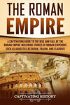 The Roman Empire: A Captivating Guide to the Rise and Fall of the Roman Empire Including Stories of Roman Emperors Such as Augustus Octa w sklepie internetowym Libristo.pl