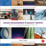 Color Management & Quality Output: Working with Color from Camera to Display to Print w sklepie internetowym Libristo.pl