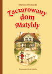 Zaczarowany dom Matyldy w sklepie internetowym Libristo.pl