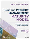 Using the Project Management Maturity Model - Strategic Planning for Project Management, Third Edition w sklepie internetowym Libristo.pl