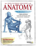 How to Draw and Paint Anatomy, All New 2nd Edition: Creating Lifelike Humans and Realistic Animals w sklepie internetowym Libristo.pl