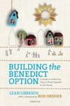 Building the Benedict Option: A Guide to Gathering Two or Three Together in His Name w sklepie internetowym Libristo.pl