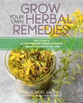 Grow Your Own Herbal Remedies: How to Create a Customized Herb Garden to Support Your Health and Well-Being w sklepie internetowym Libristo.pl