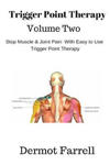 Trigger Point Therapy - Volume Two: Stop Muscle and Joint Pain naturally with Easy to Use Trigger Point Therapy w sklepie internetowym Libristo.pl