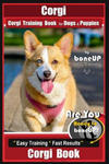 Corgi, Corgi Training Book for Dogs and Puppies by Bone Up Dog Training: Are You Ready to Bone Up? Easy Training * Fast Results Corgi Book w sklepie internetowym Libristo.pl