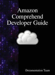 Amazon Comprehend Developer Guide w sklepie internetowym Libristo.pl