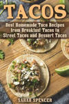 Tacos: Best Homemade Taco Recipes from Breakfast Tacos to Street Tacos and Dessert Tacos w sklepie internetowym Libristo.pl