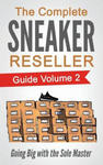 The Complete Sneaker Reseller Guide: Volume 2: Going Big with the Sole Master w sklepie internetowym Libristo.pl