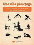 Una silla para yoga: Una guía completa para la práctica de Yoga Iyengar con una silla w sklepie internetowym Libristo.pl