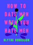 How to Date Men When You Hate Men w sklepie internetowym Libristo.pl