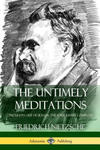 Untimely Meditations (Thoughts Out of Season -The Four Essays, Complete) w sklepie internetowym Libristo.pl