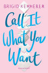 Call It What You Want w sklepie internetowym Libristo.pl