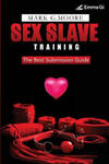 Sex Slave Training: The Best Submission Guide w sklepie internetowym Libristo.pl