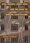 Otto Wagner, Adolf Loos, and the Road to Modern Architecture w sklepie internetowym Libristo.pl