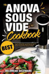 Anova Sous Vide Cookbook: Best Complete Effortless Meals and Perfectly Cooked Recipes Crafting at Home through a Modern Technique with Restauran w sklepie internetowym Libristo.pl