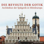Die Revolte der Gotik - Architektur der Spätgotik in Mitteleuropa w sklepie internetowym Libristo.pl