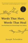 Words That Hurt, Words That Heal, Revised Edition: How the Words You Choose Shape Your Destiny w sklepie internetowym Libristo.pl