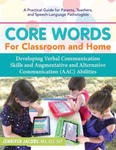 Core Words for Classroom & Home: Developing Verbal Communication Skills and Augmentative and Alternative Communication (Aac) Abilities w sklepie internetowym Libristo.pl