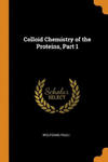 Colloid Chemistry of the Proteins, Part 1 w sklepie internetowym Libristo.pl