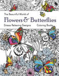 The Beautiful World of Flowers and Butterflies Coloring Book: Adult Coloring Book Wonderful Butterflies and Flowers: Relaxing, Stress Relieving Design w sklepie internetowym Libristo.pl