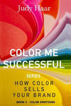 Color Me Successful, How Color Sells Your Brand: Color Emotions w sklepie internetowym Libristo.pl