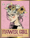 Flower Girl Coloring Book: Beautiful Floral & Girl Hairstyles Designs for Relaxation, Stress Relieving and Inspiration (Girl Coloring Book) w sklepie internetowym Libristo.pl