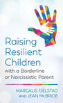 Raising Resilient Children with a Borderline or Narcissistic Parent w sklepie internetowym Libristo.pl