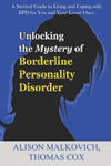 Unlocking the Mystery of Borderline Personality Disorder: A Survival Guide to Living and Coping with Bpd for You and Your Loved Ones w sklepie internetowym Libristo.pl