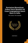 Breviarium Monasticum Ordinis Sancti Benedicti Ad Usum Congregationis Sancti Mauri In Gallia w sklepie internetowym Libristo.pl