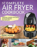 Air Fryer Cookbook: The Complete Air Fryer Cookbook Delicious, Healthy and Quick Air Fryer Recipes for Everyone w sklepie internetowym Libristo.pl