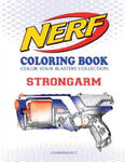 NERF Coloring Book: STRONGARM: Color Your Blasters Collection, N-Strike Elite, Nerf Guns Coloring book w sklepie internetowym Libristo.pl