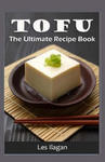 Tofu: The Ultimate Recipe Book w sklepie internetowym Libristo.pl