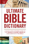 Ultimate Bible Dictionary: A Quick and Concise Guide to the People, Places, Objects, and Events in the Bible w sklepie internetowym Libristo.pl