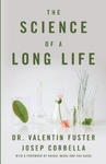 The Science of a Long Life: The Art of Living More and the Science of Living Better w sklepie internetowym Libristo.pl