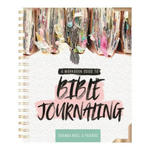 Bible Journaling 101: A Work Book Guide to See God's Word in a New Light w sklepie internetowym Libristo.pl