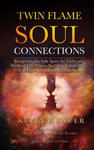 Twin Flame Soul Connections: Recognizing the Split Apart, the Truths and Myths of Twin Flames, Soul Love Connections, Soul Mates, and Karmic Relati w sklepie internetowym Libristo.pl