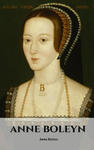 Anne Boleyn: An Anne Boleyn Biography w sklepie internetowym Libristo.pl