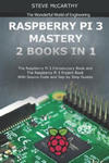 Raspberry Pi 3 Mastery - 2 Books in 1: The Raspberry Pi 3 Introductory Book and the Raspberry Pi 3 Project Book - With Source Code and Sep by Step Gui w sklepie internetowym Libristo.pl