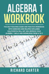 Algebra 1 Workbook: The Self-Teaching Guide and Practice Workbook with Exercises and Related Explained Solution. You Will Get and Improve w sklepie internetowym Libristo.pl