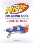 Nerf Coloring Book: Dual-Strike: Color Your Blasters Collection, N-Strike Elite, Nerf Guns Coloring Book w sklepie internetowym Libristo.pl