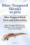 Blue-Tongued Skinks as pets. Blue-Tongued Skink Facts and Information. Blue-Tongued Skink Care, Behavior, Diet, Interaction, Costs and Health. w sklepie internetowym Libristo.pl