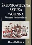 Średniowieczna sztuka wojenna Tom 1 Wczesne średniowiecze w sklepie internetowym Libristo.pl