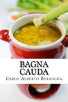 Bagna Cauda: Ingredienti, Ricette E Consigli Per La Preparazione del Pi w sklepie internetowym Libristo.pl