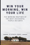 The Morning Routines of the Most Successful People on Earth: Win Your Morning, Win Your Life w sklepie internetowym Libristo.pl