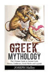 Greek Mythology: The Ultimate Guide to Ancient Gods, Heroes, Goddesses, Greek Myths and Legends w sklepie internetowym Libristo.pl