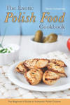 The Exotic Polish Food Cookbook: The Beginner's Guide to Authentic Polish Cuisine w sklepie internetowym Libristo.pl