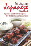 The Ultimate Japanese Cookbook: Japanese Food for the Soul from the Best Japanese Restaurants w sklepie internetowym Libristo.pl